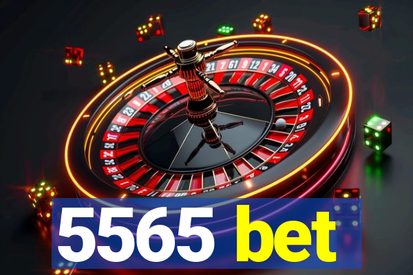 5565 bet